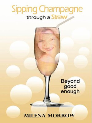 cover image of Sipping Champagne Through a Straw